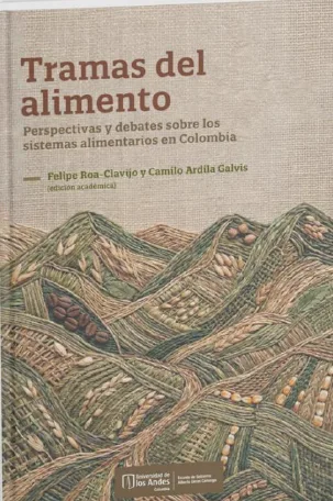 Tramas del alimento una obra sobre los sistemas alimentarios en el país