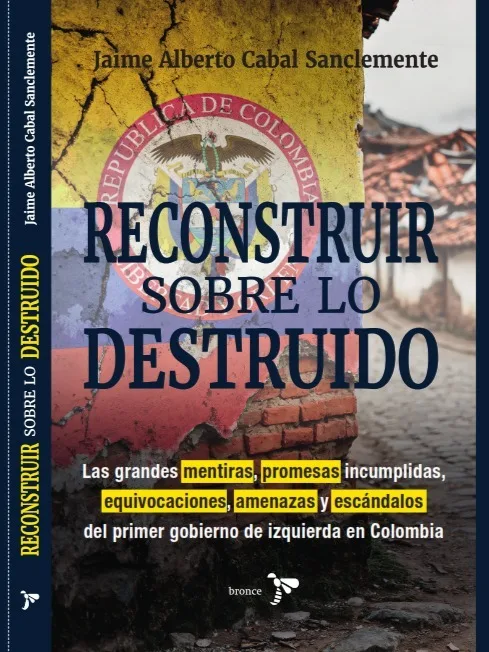 Reconstruir lo destruido: el libro de Jaime Alberto Cabal