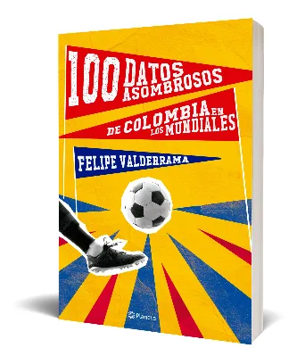 100 datos asombrosos de Colombia en los mundiales