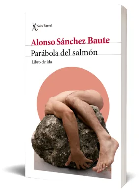 Parábola del salmón de Alonso Sánchez Baute 