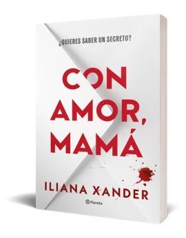 Planeta presenta: Con Amor, Mamá de Iliana Xander