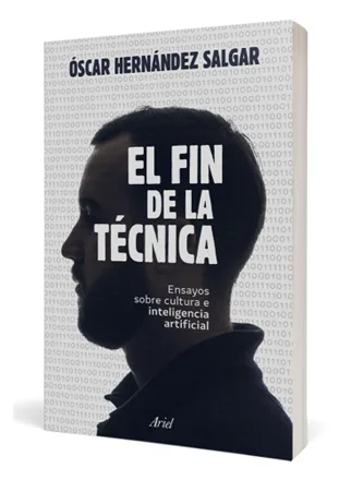 El fin de la técnica un libro de Óscar Hernández Salgar