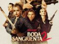 Boda Sangrienta 2 llega a Disney+ el 2 de julio