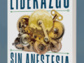 Liderazgo sin anestesia