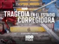 La serie documental ‘Tragedia en el Estadio Corregidora’ ya está disponible en HBO MAX